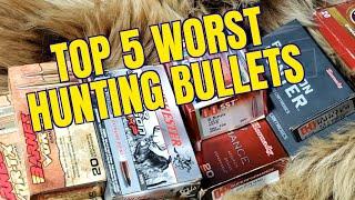 TOP FIVE WORST HUNTING BULLETS