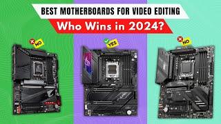 Best Motherboards For Video Editing 2024 [watch before you buy]