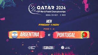  ARGENTINA vs PORTUGAL  - Men - POS 1-4 - FIP WORLD PADEL CHAMPIONSHIPS QATAR 2024