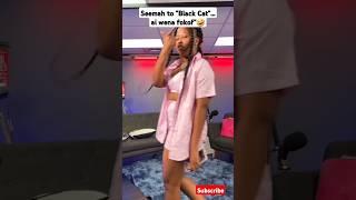 Seemah to "Black Cat"...ai wena fokof" #shorts