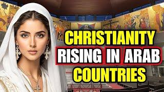 The Christian Wave Is Exploding in 10 Arab Muslim Countries!