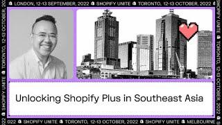 Unlocking Shopify Plus in Southeast Asia