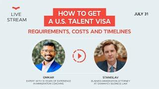 HOW TO GET A U.S. TALENT VISA: REQUIREMENTS, COSTS AND TIMELINES