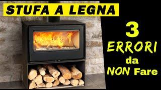 STUFA a LEGNA | 3 ERRORI da NON fare