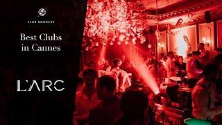 L'Arc - Best Clubs In Cannes 2023 | Club Bookers