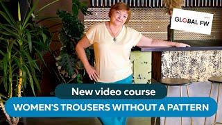 THE BEST COURSE ON SEWING PANTS  DESIGNED BY IRINA PAUKSHTE.