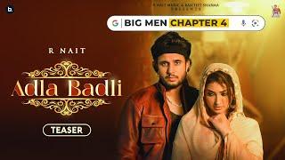 Adla Badli (Official Teaser) R Nait | Master Saleem | Isha Sharma | Big Men Chapter 4