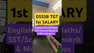 DSSSB TGT 1st SALARY || ENGLISH/HINDI/MATHS/SST/SCIENCE/SANSKRIT || DSSSB 2024 ||