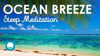 ‍️ Ocean Breeze Sleep Meditation | Guided Visualization | Relaxing