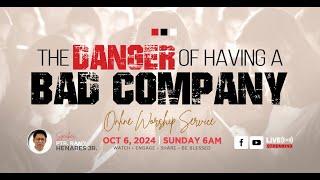 The Danger of Having a Bad Company | Simbahay Online Worship | October 06, 2024