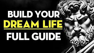 The Ultimate Guide To Building Your Dream Life With Stoicism