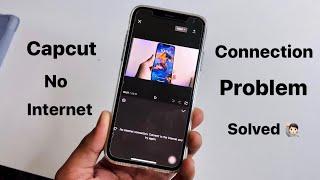 Capcut no internet problem in iPhone || Capcut effects not loading - Solved 