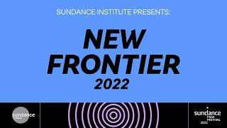 Sundance Film Festival 2022: New Frontier