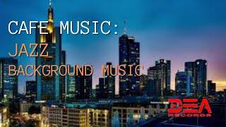 Cafe Music: Jazz background music, Asmr Ambience, Spring coffee shop ambience - DEA Records