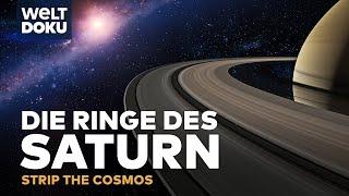 DIE RINGE DES SATURN - Den Geheimnissen auf der Spur | Strip the Cosmos WELT HD Doku