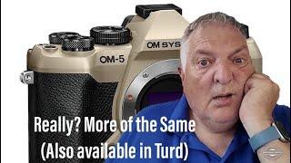 OM5 mkii - The Kings New Clothes - Am I the Only Person Who Thinks So?