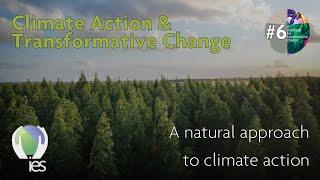 A Natural Approach: Climate Action & Transformative Change (Episode Six)