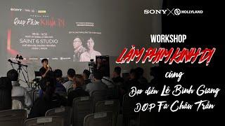 WORKSHOP PHIM KINH DỊ CÙNG ĐẠO DIỄN LÊ BÌNH GIANG & D.O.P FA CHÂU TRẦN | SONY ft HOLLYLAND