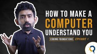 How to make a computer understand you? | Coding Foundations | StayQrious | Aanand Srinivas | EP 1