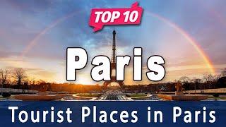 Top 10 Places to Visit in Paris | France - English