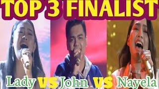 LADY VS JOHN VS NAYELA / TOP 3 FINALIST / WHO'S THE BEST?