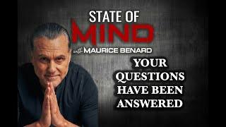 STATE OF MIND with MAURICE BENARD: YOUR QUESTIONS HAVE BEEN ANSWERED