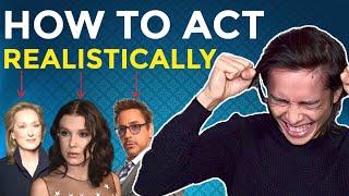 How To Act Realistically FAST! | Acting Advice