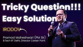 Physics Tricky Question Easy Solution by Pramod Maheshwari AKA PM Sir | Irodov | Kota Coaching