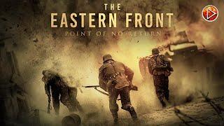 THE EASTERN FRONT: POINT OF NO RETURN  Exclusive Full War Action Movie Premiere  English HD 2024