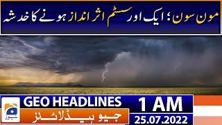 Geo News Headlines 01 AM | Important verdict pending - Karachi heavy rain - 25 July 2022