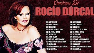 ROCIO DURCAL GRANDES EXITOS SUS MEJORES CANCIONES - ROCÍO DÚRCAL VIEJITAS CANCIONES DE AMOR