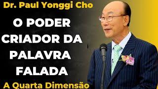 David Paul Yonggi Cho - O PODER CRIADOR DA PALAVRA FALADA - A Quarta Dimensão (Em Português)