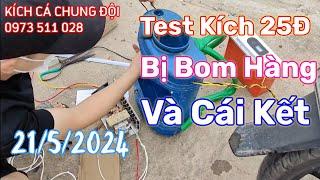 Test Kích 25Đ Bị Bom Hàng Vì Lý Do Chê Biến Áp Bé Và Cái kết - Máy Kích Cá Chung Đội Hưng Yên