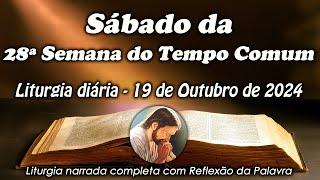 LITURGIA COMPLETA 19 DE OUTUBRO - SÁBADO DA 28ª SEMANA DO TEMPO COMUM - LITURGIA DO DIA EM ÁUDIO