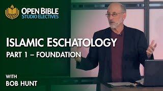 Studio Electives - Islamic Eschatology Pt 1 - Foundations with Bob Hunt