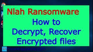 Nlah ransomware. How to decrypt .Nlah files. Nlah File Recovery Guide.