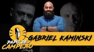 GABRIEL KAMINSKI | PAPO DE CAMPEAO