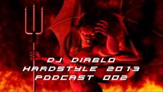 Dj Diablo - 6 Melodies - Hardstyle 2013 Podcast 002 [HD]+[HQ]