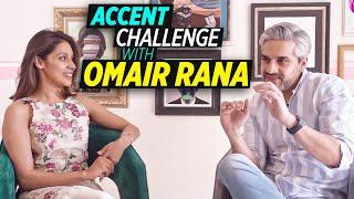 Accent Challenge with Omair Rana | Momina's Mixed Plate