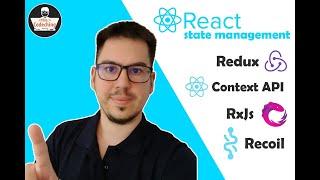 Choosing a React State Management Library | Redux or Context API or RxJs or Recoil