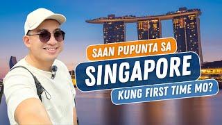 Saan pupunta sa Singapore kung first time mo?