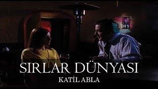 Sırlar Dünyası - KATİL ABLA