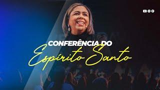 CONFERÊNCIA DO ESPÍRITO SANTO | SÁBADO | SHIRLA LACERDA