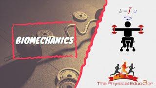 Physical Educ8or: IB SEHS: Biomechanics