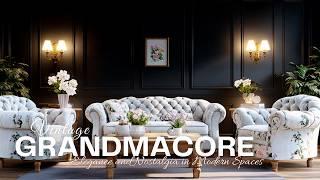 Grandmacore Decorating Ideas: Create a Vintage-Inspired Elegant Home