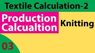 knitting production calculation | Circular knitting production calculation