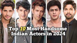 Top 10 Most Handsome Indian Actors in 2024 | Only Top10