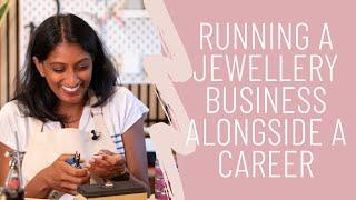 Running a jewellery business alongside a career