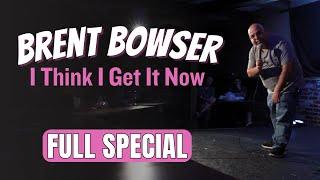 Full Debut Stand-Up Comedy Funny Special 2025 | Brent Bowser - I Think I Get It Now - Full Show