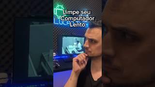 Limpe seu computador lento de ajude o coitado #dicas #truques #pc #notebook #computadorlento